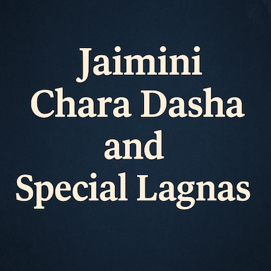 Unlocking Destiny with Jamini Char Dasha and Special Lagnas: A Predictive Guide in Vedic Astrology -DKSCORE