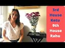 Impact of Ketu in the 3rd House and Rahu in the 9th House on Life and Relationships in Vedic Astrology -DKSCORE
