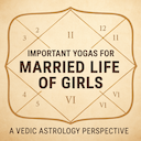 Important Yogas for Married Life of Girls: A Vedic Astrology Perspective -DKSCORE Important Yogas for Married Life of Girls: A Vedic Astrology Perspective -DKSCORE