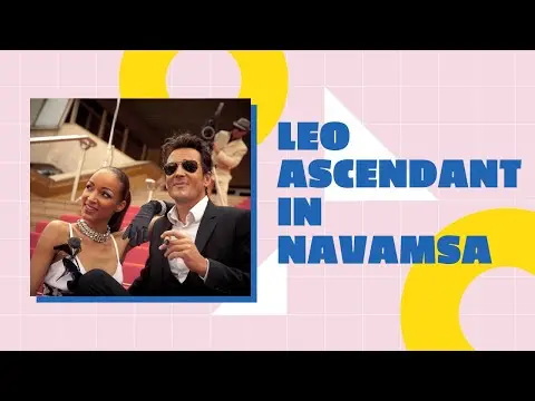 Leo Ascendant in D9 Chart/Navamsa Chart: A Comprehensive Vedic Astrology Analysis -DKSCORE Leo Ascendant in D9 Chart/Navamsa Chart: A Comprehensive Vedic Astrology Analysis -DKSCORE