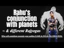 Dramatic Influence of Rahus Conjunctions on Sudden Fame and Wealth in Vedic Astrology -DKSCORE Dramatic Influence of Rahus Conjunctions on Sudden Fame and Wealth in Vedic Astrology -DKSCORE