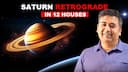 Saturn Retrograde in All 12 Houses: Karmic Lessons and Hidden Strengths Unlocked -DKSCORE Saturn Retrograde in All 12 Houses: Karmic Lessons and Hidden Strengths Unlocked -DKSCORE