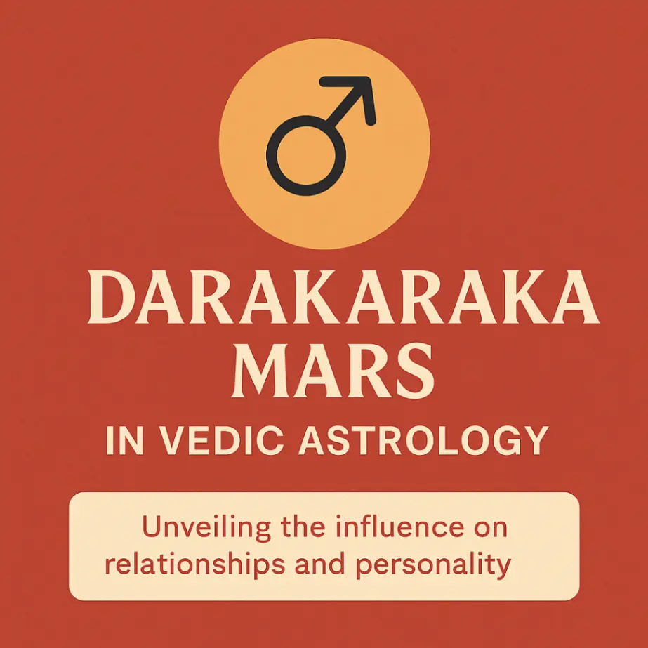 The Role of Darakaraka Mars in Vedic Astrology: Insights into Personality and Relationships -DKSCORE The Role of Darakaraka Mars in Vedic Astrology: Insights into Personality and Relationships -DKSCORE