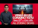 Venus in Leo Conjunct Ketu Sep 15–Oct 4: Vedic Guide for All Signs -DKSCORE Venus in Leo Conjunct Ketu Sep 15–Oct 4: Vedic Guide for All Signs -DKSCORE