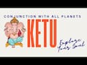 Ketu Conjunction in Vedic Astrology: Unlocking Spiritual Insights -DKSCORE Ketu Conjunction in Vedic Astrology: Unlocking Spiritual Insights -DKSCORE